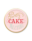 A party without cake is just a meeting