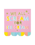 We All Scream for Ice Cream pink party napkins with colourful text and scalloped fringe edge for dessert themed birthday party supplies