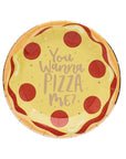 You Wanna Pizza Me Plates